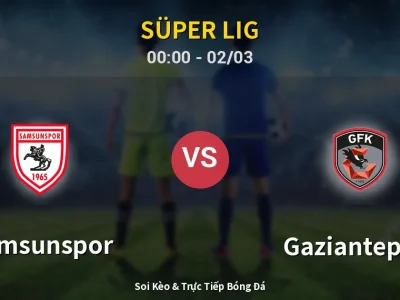 Kết Quả: Samsunspor 0-0 Gaziantep FK – Highlight & Bàn Thắng | Süper Lig