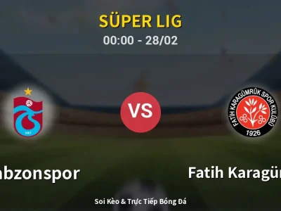 Kết Quả: Trabzonspor 3-1 Fatih Karagümrük – Highlight & Bàn Thắng | Süper Lig