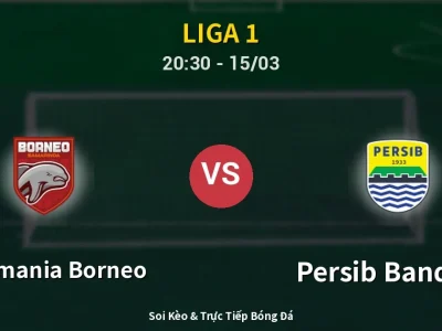 Soi Kèo Pusamania Borneo vs Persib Bandung – 20:30 15/03 | Nhận Định, Dự Đoán Tỷ Số
