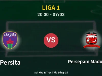 🔴 Trực Tiếp: Persita 4-1 Persepam Madura Utd – Link Xem Liga 1 (Full HD)