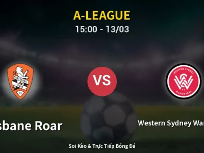 Kết Quả: Brisbane Roar 2-2 Western Sydney Wanderers – Highlight & Bàn Thắng | A-League