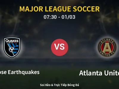 Kết Quả: San Jose Earthquakes 2-0 Atlanta United FC – Highlight & Bàn Thắng | Major League Soccer