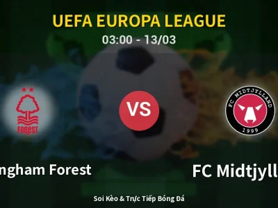 Kết Quả: Nottingham Forest 0-1 FC Midtjylland – Highlight & Bàn Thắng | UEFA Europa League