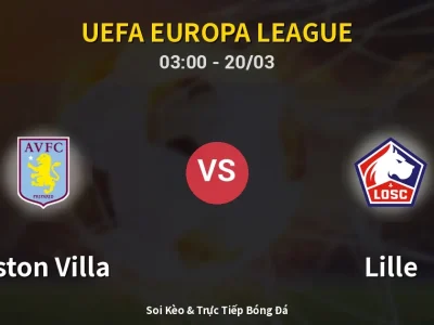 Kết Quả: Aston Villa 2-0 Lille – Highlight & Bàn Thắng | UEFA Europa League