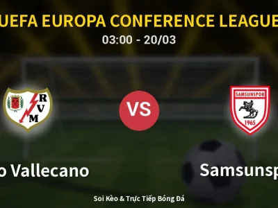 Kết Quả: Rayo Vallecano 0-1 Samsunspor – Highlight & Bàn Thắng | UEFA Europa Conference League
