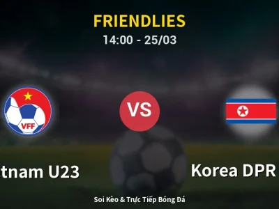 Soi Kèo Vietnam U23 vs Korea DPR U23 – 14:00 25/03 | Nhận Định, Dự Đoán Tỷ Số
