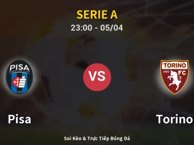 Soi Kèo Pisa vs Torino – 23:00 05/04 | Nhận Định, Dự Đoán Tỷ Số