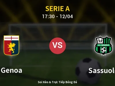 Soi Kèo Genoa vs Sassuolo – 17:30 12/04 | Nhận Định, Dự Đoán Tỷ Số