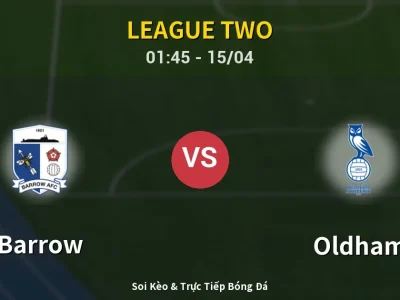Kết Quả: Barrow 3-2 Oldham – Highlight & Bàn Thắng | League Two