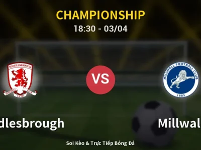 Kết Quả: Middlesbrough 1-2 Millwall – Highlight & Bàn Thắng | Championship