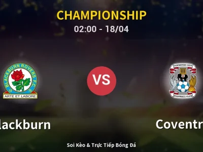 Kết Quả: Blackburn 1-1 Coventry – Highlight & Bàn Thắng | Championship