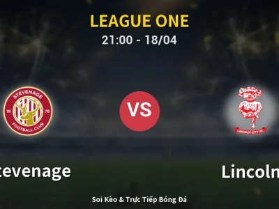 Soi Kèo Stevenage vs Lincoln – 21:00 18/04 | Nhận Định, Dự Đoán Tỷ Số