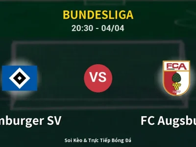 Soi Kèo Hamburger SV vs FC Augsburg – 20:30 04/04 | Nhận Định, Dự Đoán Tỷ Số