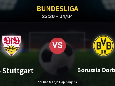 Soi Kèo VfB Stuttgart vs Borussia Dortmund – 23:30 04/04 | Nhận Định, Dự Đoán Tỷ Số