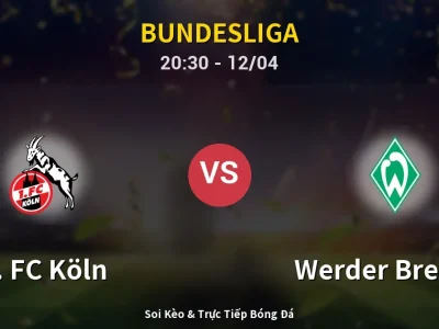 Soi Kèo 1. FC Köln vs Werder Bremen – 20:30 12/04 | Nhận Định, Dự Đoán Tỷ Số