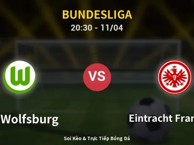 Soi Kèo VfL Wolfsburg vs Eintracht Frankfurt – 20:30 11/04 | Nhận Định, Dự Đoán Tỷ Số