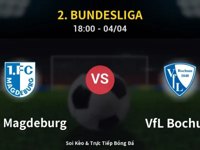 Soi Kèo 1. FC Magdeburg vs VfL Bochum – 18:00 04/04 | Nhận Định, Dự Đoán Tỷ Số