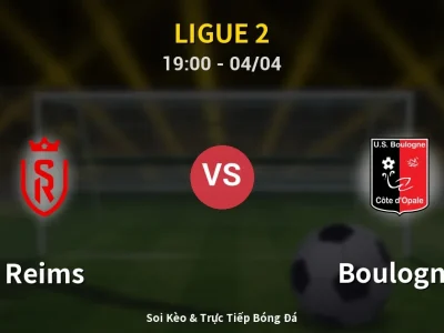 Soi Kèo Reims vs Boulogne – 19:00 04/04 | Nhận Định, Dự Đoán Tỷ Số