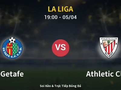 Soi Kèo Getafe vs Athletic Club – 19:00 05/04 | Nhận Định, Dự Đoán Tỷ Số