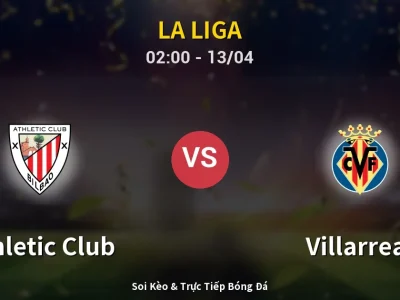Kết Quả: Athletic Club 1-2 Villarreal – Highlight & Bàn Thắng | La Liga