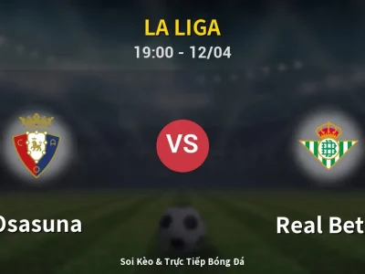 🔴 Trực Tiếp: Osasuna 1-1 Real Betis – Link Xem La Liga (Full HD)