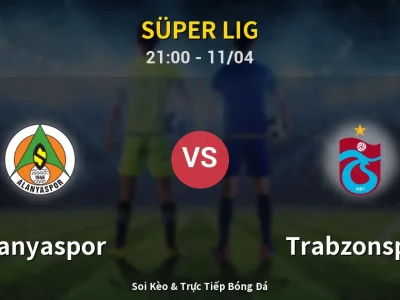 Soi Kèo Alanyaspor vs Trabzonspor – 21:00 11/04 | Nhận Định, Dự Đoán Tỷ Số