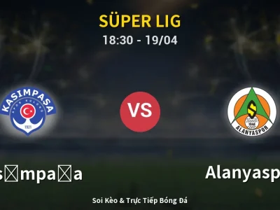 Kết Quả: Kasımpaşa 1-0 Alanyaspor – Highlight & Bàn Thắng | Süper Lig