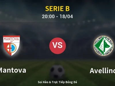 Soi Kèo Mantova vs Avellino – 20:00 18/04 | Nhận Định, Dự Đoán Tỷ Số