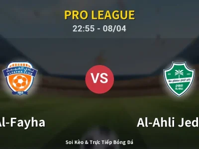 Soi Kèo Al-Fayha vs Al-Ahli Jeddah – 22:55 08/04 | Nhận Định, Dự Đoán Tỷ Số
