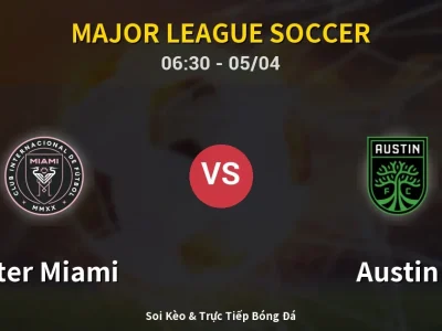 Kết Quả: Inter Miami 2-2 Austin – Highlight & Bàn Thắng | Major League Soccer