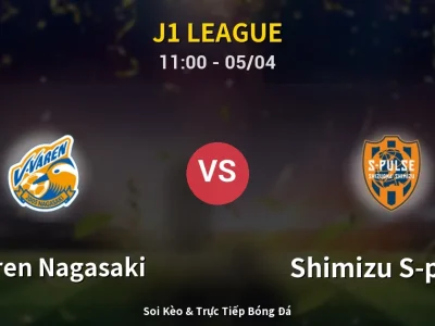 Kết Quả: V-varen Nagasaki 0-3 Shimizu S-pulse – Highlight & Bàn Thắng | J1 League