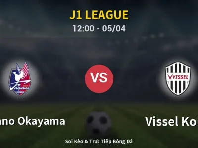 🔴 Trực Tiếp: Fagiano Okayama 1-3 Vissel Kobe – Link Xem J1 League (Full HD)