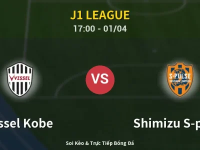 Kết Quả: Vissel Kobe 2-0 Shimizu S-pulse – Highlight & Bàn Thắng | J1 League