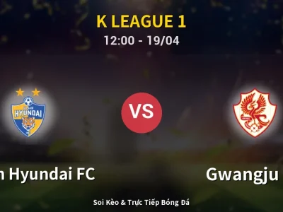 Kết Quả: Ulsan Hyundai FC 5-1 Gwangju FC – Highlight & Bàn Thắng | K League 1