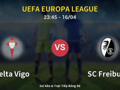 Soi Kèo Celta Vigo vs SC Freiburg – 23:45 16/04 | Nhận Định, Dự Đoán Tỷ Số
