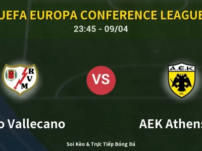 Soi Kèo Rayo Vallecano vs AEK Athens FC – 23:45 09/04 | Nhận Định, Dự Đoán Tỷ Số