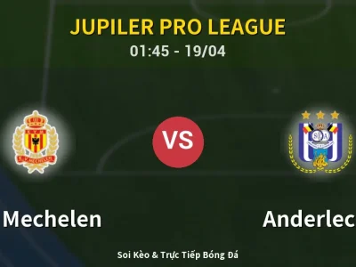 Kết Quả: KV Mechelen 1-2 Anderlecht – Highlight & Bàn Thắng | Jupiler Pro League