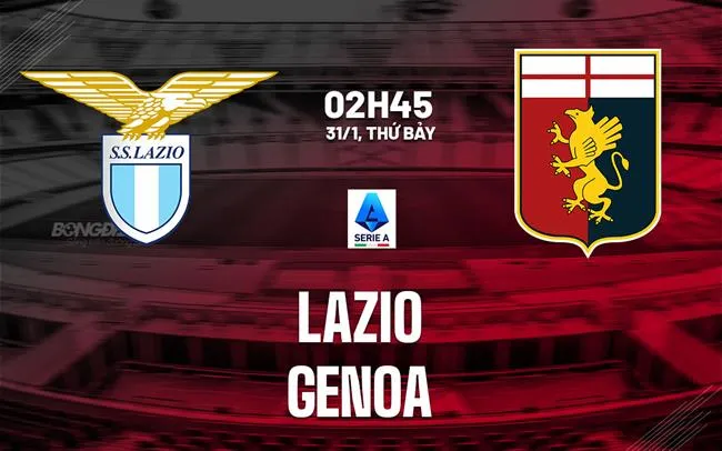 nhan dinh bong da du doan Lazio vs Genoa vdqg italia serie a hom nay