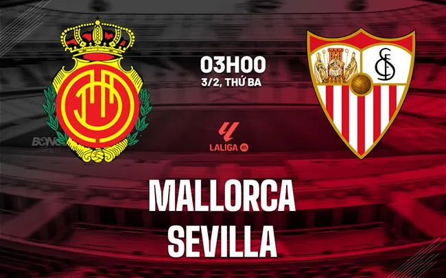 nhan dinh bong da du doan Mallorca vs Sevilla vdqg tay ban nha la liga hom nay